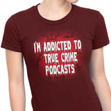True Crime Podcasts - Women's Apparel