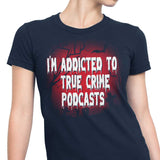 True Crime Podcasts - Women's Apparel