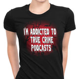 True Crime Podcasts - Women's Apparel