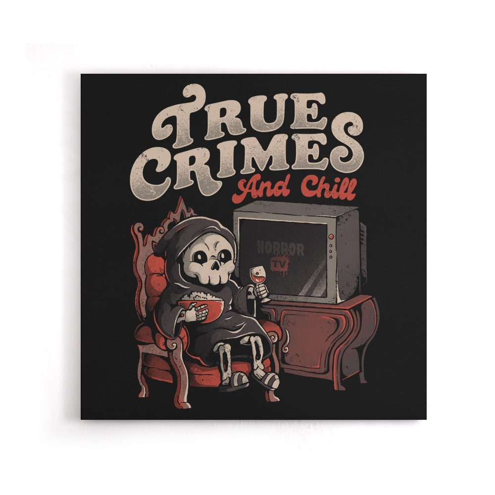 True Crimes and Chill - Canvas Print