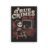 True Crimes and Chill - Canvas Print
