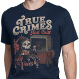 True Crimes and Chill - Men's Apparel