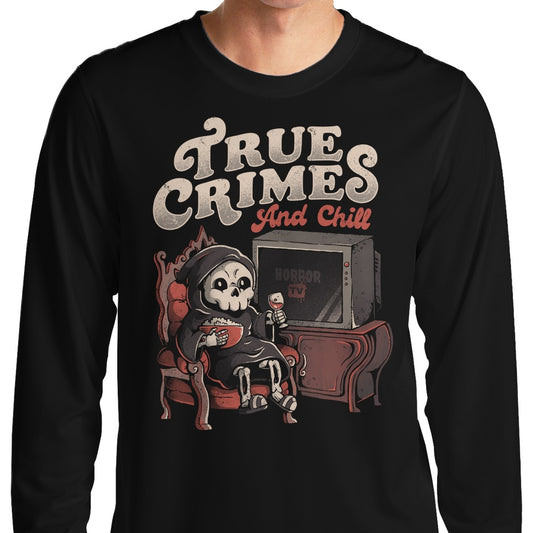 True Crimes and Chill - Long Sleeve T-Shirt