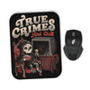 True Crimes and Chill - Mousepad