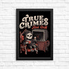 True Crimes and Chill - Posters & Prints