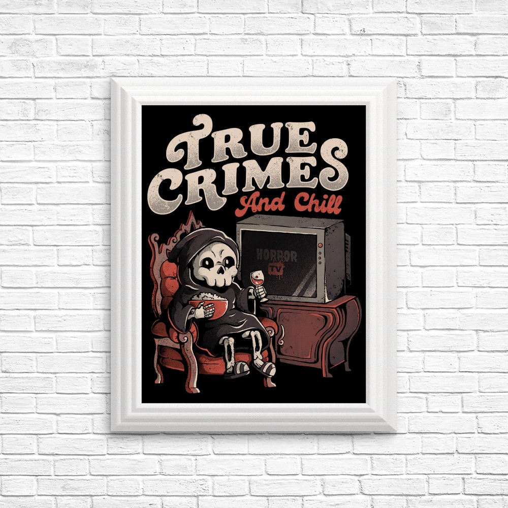 True Crimes and Chill - Posters & Prints