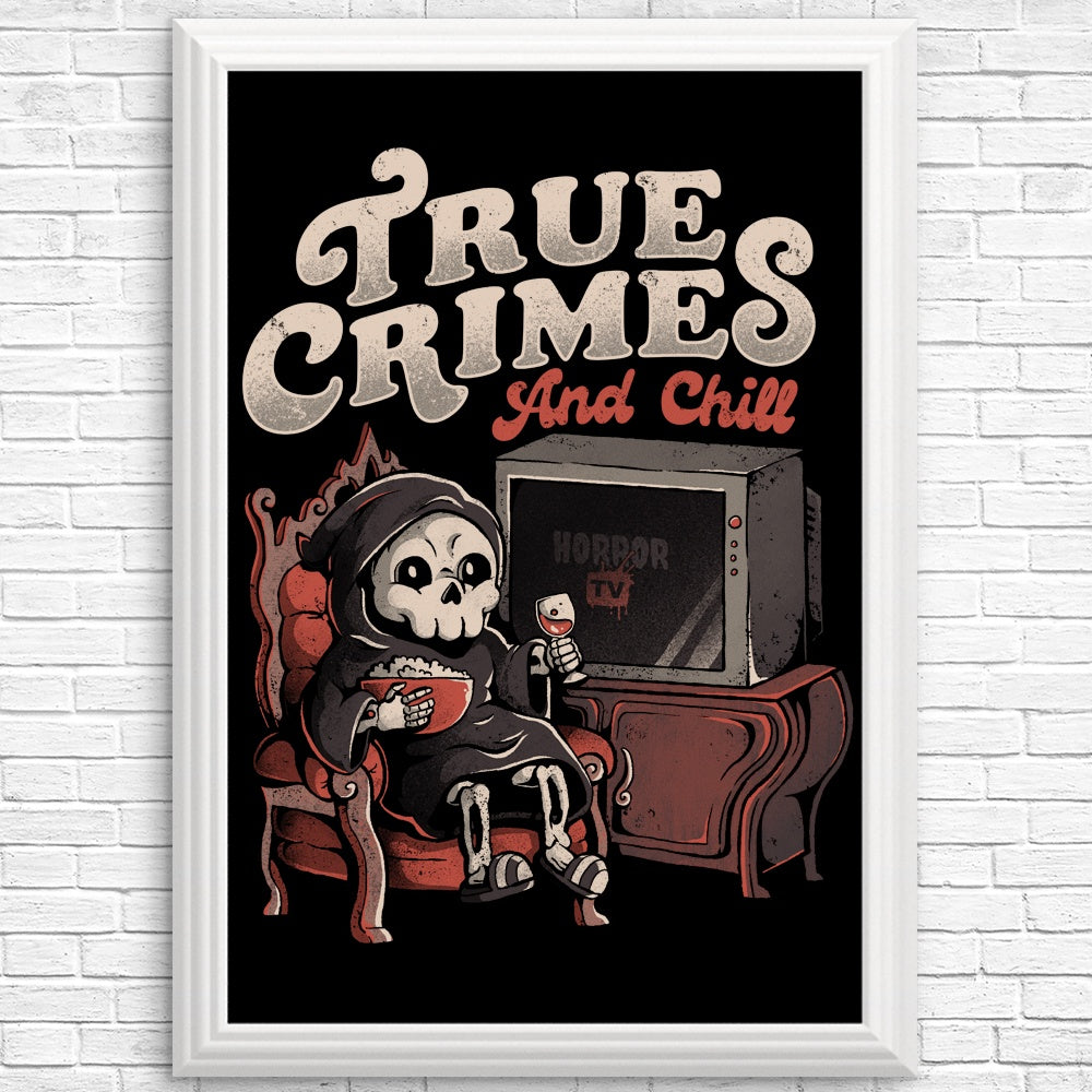 True Crimes and Chill - Posters & Prints