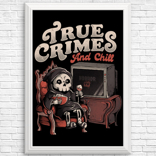 True Crimes and Chill - Posters & Prints