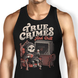 True Crimes and Chill - Tank Top