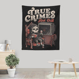 True Crimes and Chill - Wall Tapestry