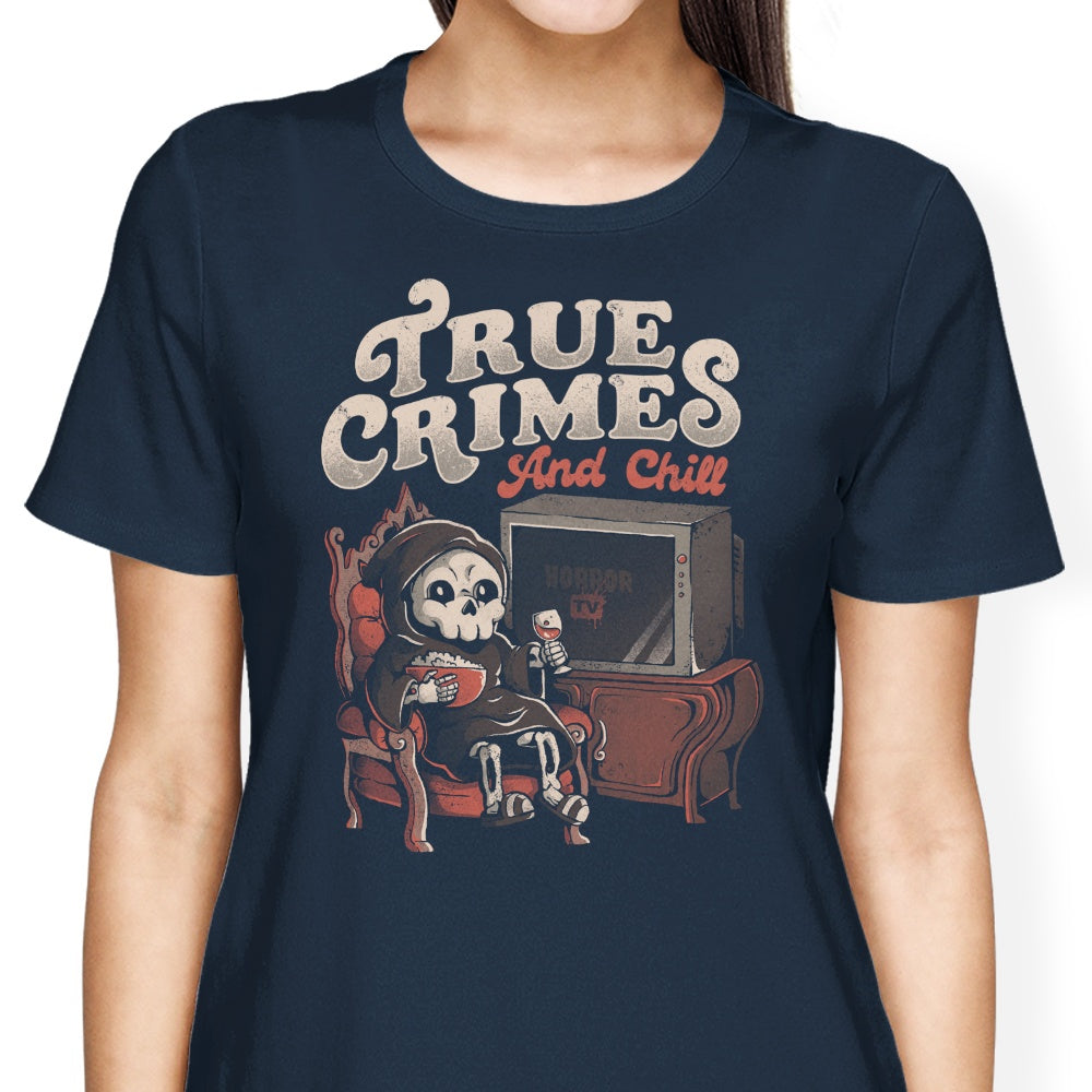True Crimes and Chill - Women's Apparel