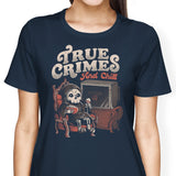 True Crimes and Chill - Women's Apparel
