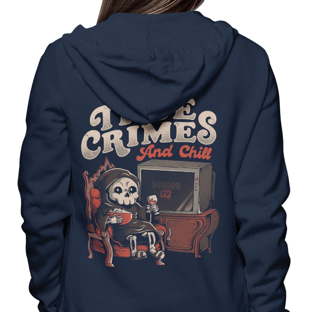 True Crimes and Chill - Hoodie