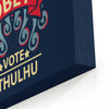 Vote Cthulhu - Canvas Print