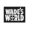 Wade's World - Canvas Print