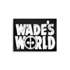 Wade's World - Metal Print