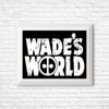 Wade's World - Posters & Prints