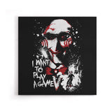 Want to Play a Game - Canvas Print