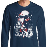 Want to Play a Game - Long Sleeve T-Shirt