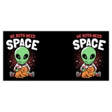 We Both Need Space - Mug