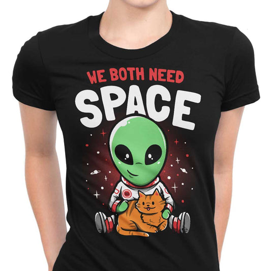 We Both Need Space - Women's Apparel