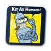 We Can Kill All Humans - Coasters