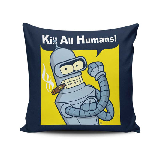 We Can Kill All Humans - Throw Pillow