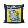 We Can Kill All Humans - Throw Pillow