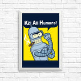 We Can Kill All Humans - Posters & Prints