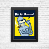 We Can Kill All Humans - Posters & Prints