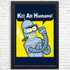 We Can Kill All Humans - Posters & Prints