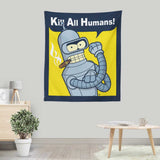 We Can Kill All Humans - Wall Tapestry