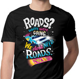 We Do Not Need Roads - Men's Apparel