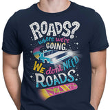 We Do Not Need Roads - Men's Apparel