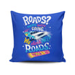 We Do Not Need Roads - Throw Pillow