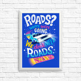We Do Not Need Roads - Posters & Prints