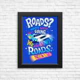 We Do Not Need Roads - Posters & Prints