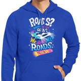 We Do Not Need Roads - Hoodie