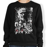 We Have Such Sights - Sweatshirt