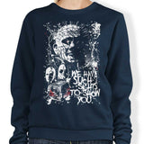 We Have Such Sights - Sweatshirt