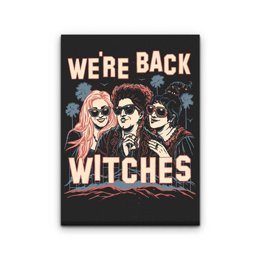 We're Back, Witches - Canvas Print