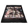 We're Back, Witches - Fleece Blanket