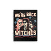 We're Back, Witches - Metal Print