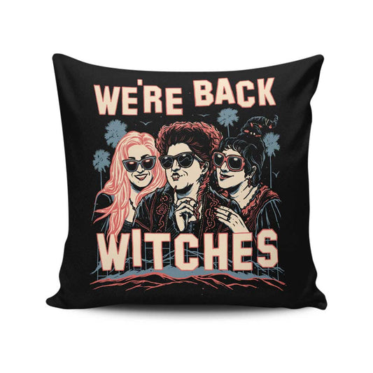 We're Back, Witches - Throw Pillow
