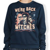 We're Back, Witches - Sweatshirt
