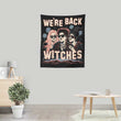 We're Back, Witches - Wall Tapestry