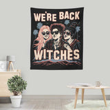 We're Back, Witches - Wall Tapestry