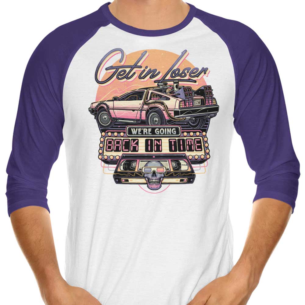 We're Going Back in Time - 3/4 Sleeve Raglan T-Shirt