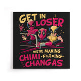We're Making Chimichangas - Canvas Print