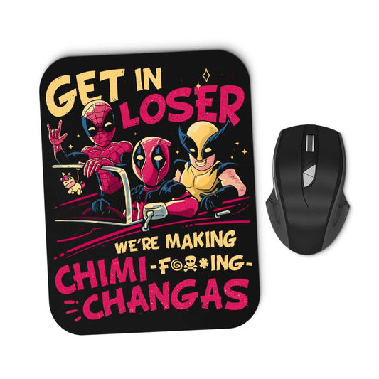 We're Making Chimichangas - Mousepad